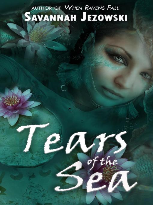 Title details for Tears of the Sea by Savannah Jezowski - Available